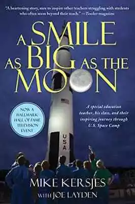 A Smile As Big As The Moon: A - Paperback By Kersjes Mike - Acceptable N • $4.38