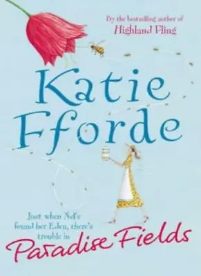 Paradise Fields By Katie Fforde. 9780712653800 • £3.48