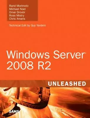 Windows Server 2008 R2 Unleashed By Morimoto Rand; Noel Michael; Droubi Omar • $8.22