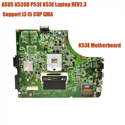 K53E Motherboard For ASUS K53SD P53E K53E Laptop REV2.3 Support I3 I5 CUP GMA • $59