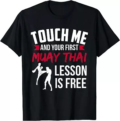 New Limited Touch Me And Your First Muay Thai Lesson Is Free T-Shirt • $22.99