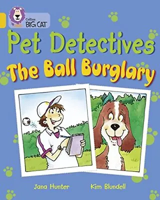 Pet Detectives: The Ball Burglary: Band 09/Gold ... By Collins Big Cat Paperback • £3.31