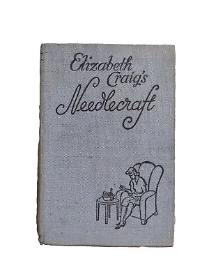 Elizabeth Craig's Needlecraft Book ~ Collins 1952 Vintage  • £4.99