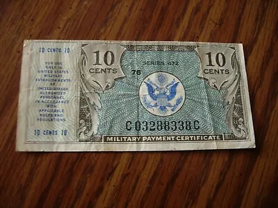 U. S. Military Payment Certificate 10 Cents Series 472 GC LQQKY! • $2.95