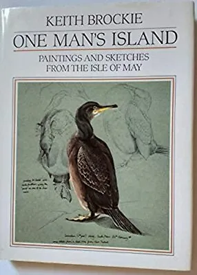 One Man's Island: Paintings And Sketches From The Isle Of May Brockie Keith V • £12.80