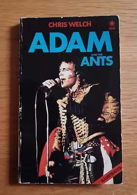 Adam And The Ants By Chris Welch Paperback Book (A Star Book) 1981 • £6.99