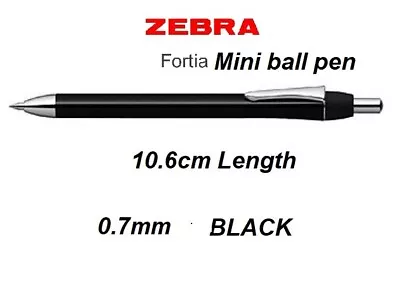 Zebra Fortia Mini Ballpoint Pen 0.7mm (10.6cm)  Black Ink • $19.95