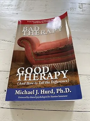 Bad Therapy Good Therapy : And How To Tell The Difference Michael Hurd SIGNED • $29