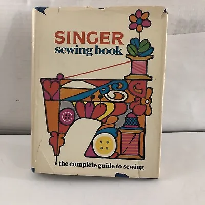 Vintage Singer Sewing Book The Complete Guide To Sewing 1969 1st Edition • $4.88