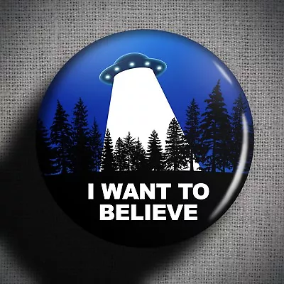 I WANT TO BELIEVE - UFO Pin Button Badge (1 Inch 25mm) Aliens Retro X Files • £1.50