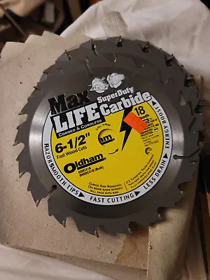 Oldham Max Life Super Carbide 6 1/2 X 18 Tooth Saw Blade • $13