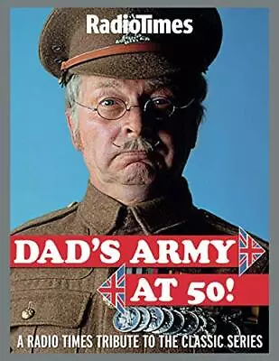 Dad's Army At 50: A Radio Times Tribute To The Classic Series By Times Radio • £3.49