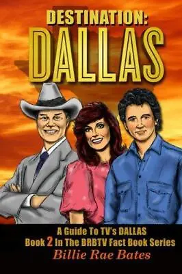 Destination: Dallas: A Guide To TV's  Dallas  (Brbtv Fact Book) • £3.50