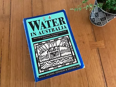 WATER IN AUSTRALIA By Michael Johnson & Stephen Rix PB FREEPOST • $35