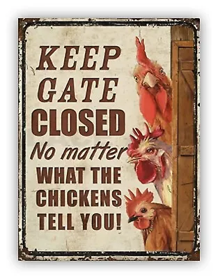 Funny Chickens  Keep Gate Closed  Metal Sign Pet Kitchen Garden Room • £4.99
