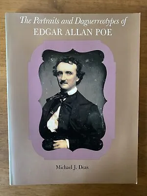 The Portraits& Daguerreotypes Of Edgar Allan Poe; M.j. Deas; 1988; 0-8139-1181-8 • $62.21