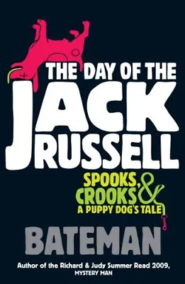 The Day Of The Jack Russell By ' Bateman. 9780755346783 • £3.48