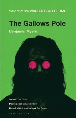 The Gallows Pole: Benjamin Myers • £6.24