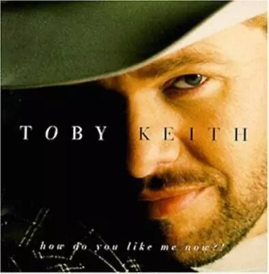 Toby Keith : How Do You Like Me Now?! CD (1999) • $6.16