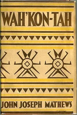 John Joseph Mathews / Wah'Kon-Tah The Osage And The White Man's Road 1st Ed 1932 • $188