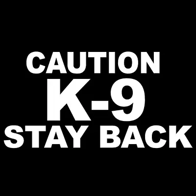 (2 Pack) CAUTION K-9 STAY BACK V1(6  REFLECTIVE White/Silver)Vinyl Decal Sticker • $12.99