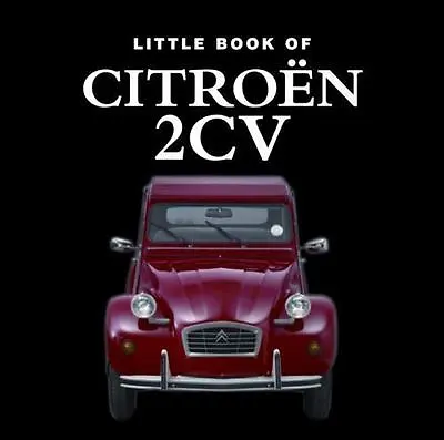 $22.16 • Buy Little Book Of Citroen 2CV  - Good