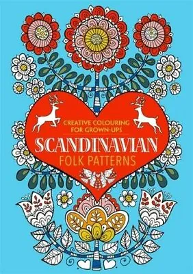 Scandinavian Folk Patterns: Creative Colouring For Grown-Ups By Various • £3.50