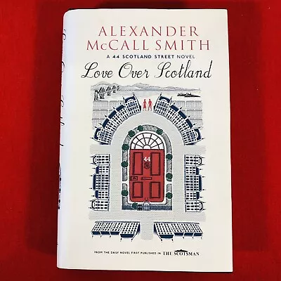 Love Over Scotland By Alexander McCall Smith (HC 2006) Humour / Domestic Fiction • $19.75