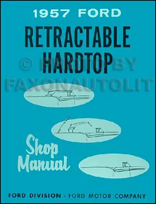 1957 Ford Skyliner Retractable Top Repair Shop Manual 57 Fairlane 500 Book • $26.95