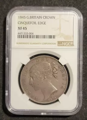 1845 Great Britain VICTORIA Silver Crown Cinquefoil Edge NGC XF 45 • $899.99