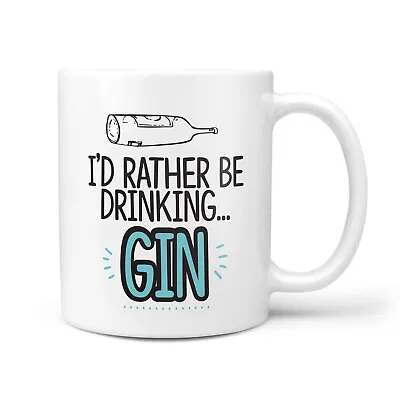 I'd Rather Be Drinking Gin 10oz Gift Mug Gifts For Gin Drinker Lover Him Her • £9.95
