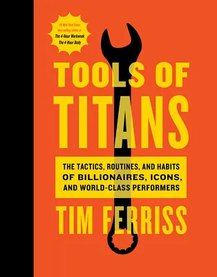 $44.03 • Buy Tools Of Titans: The Tactics, Routines, And Habits Of Billionaires, Icons, ...
