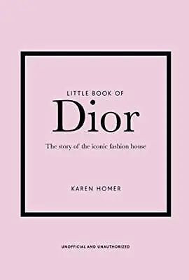 Little Book Of Dior: The Story Of The Iconic Fashion House: 5 (Little Book Of F • £13.33