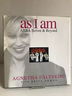  As I Am: ABBA...  By Agnetha Fältskog - 1st Edition 1st Impression HB + D/w • £75