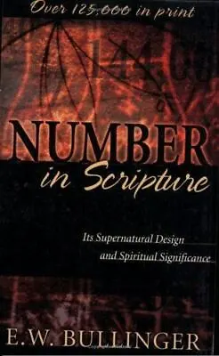 Number In Scripture: Its Supernatural Design A- 0825420474 Paperback Bullinger • $7.31