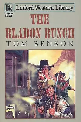 The Bladon Bunch (Linford Western Library)-Benson Tom-paperback-1846170508-Good • £9.37