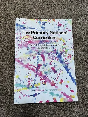 The Primary National Curriculum The Full English Framework For Key Stages 1 & 2 • £11