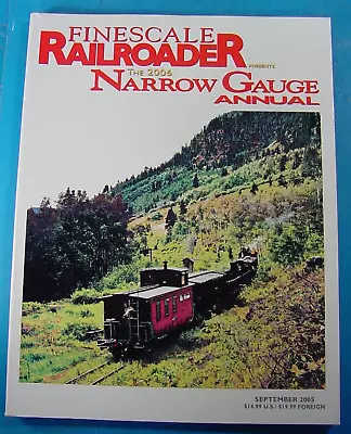 2006 Finescale Railroader Narrow Gauge Annual Rio Grande Narrow Gauge Cabooses • $14.95