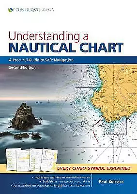 Understanding A Nautical Chart: A Practical Guide To Safe Navigation By Paul... • £15.05