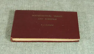 Mathematical Tables And Formulae  - 2nd Ed - F.J. Camm (1944) Hardback Book • £9.99