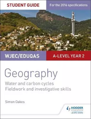 WJEC/Eduqas A-level Geography Student Guide 4: Water And Carbon Cycles; Fieldwor • £3.35