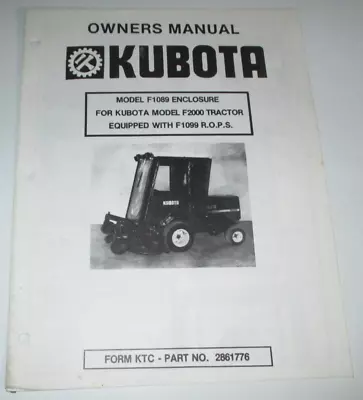 Kubota F1089 Cab Enclosure Operators Owners Manual (fits F2000 Tractor / Mower) • $14.99