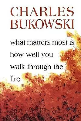 What Matters Most Is How Well You By Charles Bukowski (Paperback 1999) • £9.66