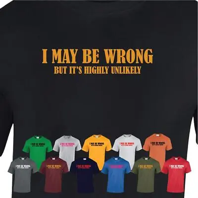 Sarcastic Sarcasm Mens T Shirts I May Be Wrong Funny Tshirt Slogans Novelty Joke • £8.99