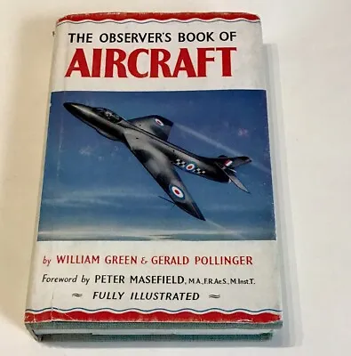 The Observer's Book Of Aircraft William Green & Gerald Pollinger 1956 Observers • £10