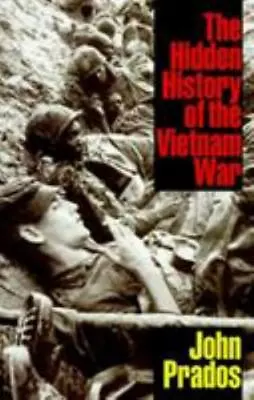 The Hidden History Of The Vietnam War By Prados John • $7.48
