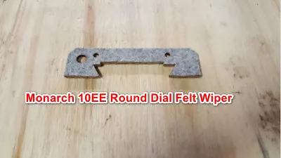 Monarch 10EE Round Dial Metal Lathe Felt Wiper Bottom Slide Wiper • $11.45