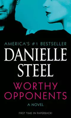 Worthy Opponents: A Novel - Mass Market Paperback By Steel Danielle - GOOD • $4.39