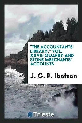  The Accountants' Library.  Vol. XXVII; Quarry And Stone Merch... • $21.99