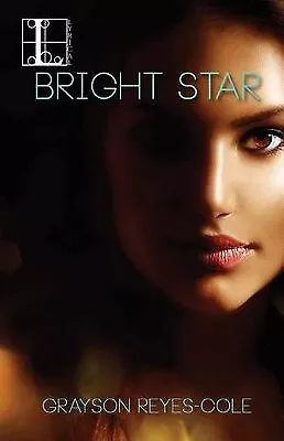 Bright Star By Grayson Reyes-Cole - New Copy - 9781616509026 • £10.92